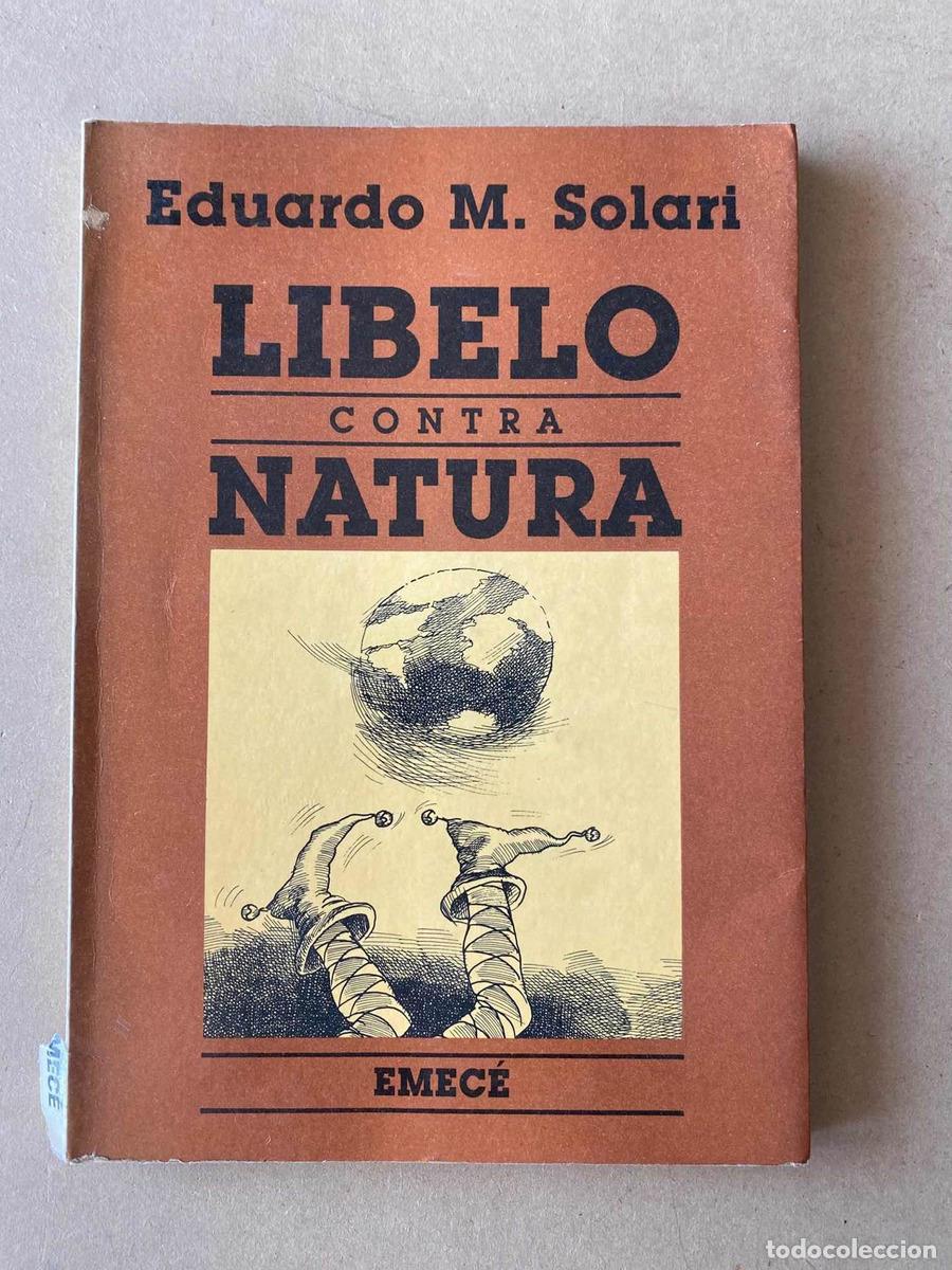 Libros: Libelo contra natura - Eduardo M. Solari - Foto 1