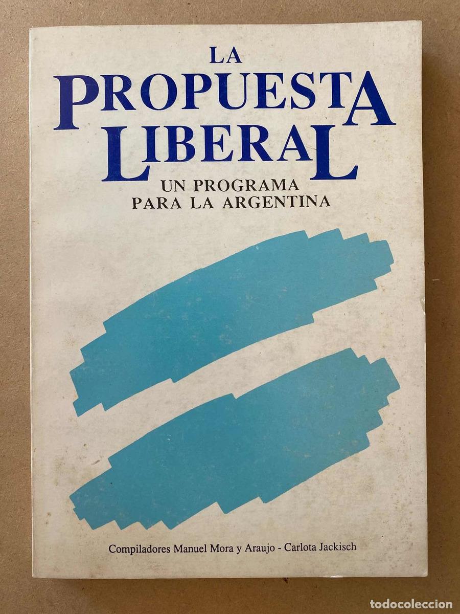 Livros em segunda m&atilde;o: La propuesta liberal. Un programa para la Argentina - Mora y Araujo; Jakisch