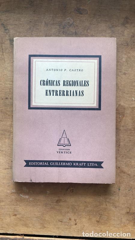 Libros: Cronicas regionales entrerrianas - Antonio Castro - Foto 1