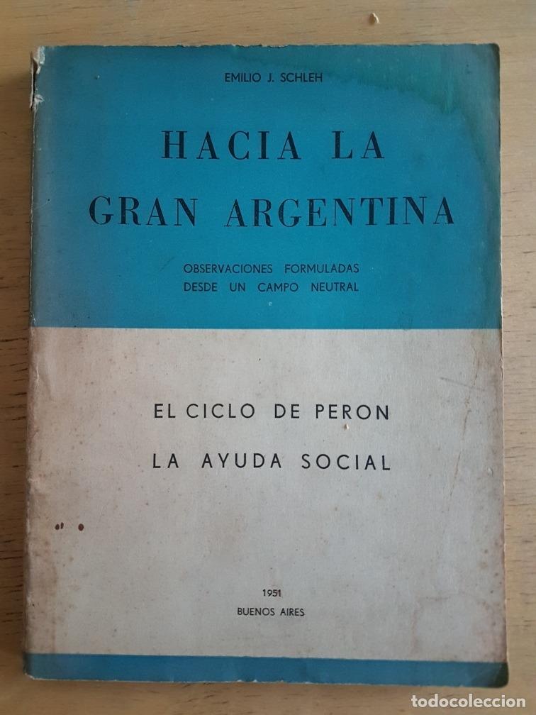 Livros em segunda m&atilde;o: HAcia la gran argentina - Emilio Schleh