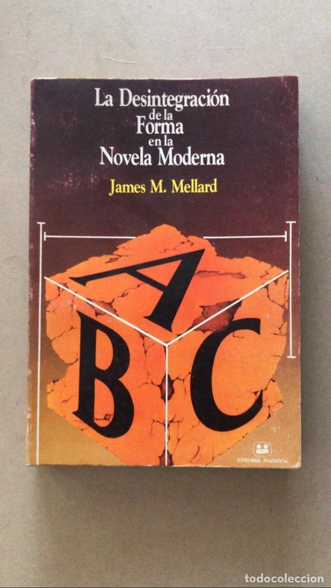 Livros em segunda m&atilde;o: La desintegracion de la forma en la Novela Moderna - James Mellard