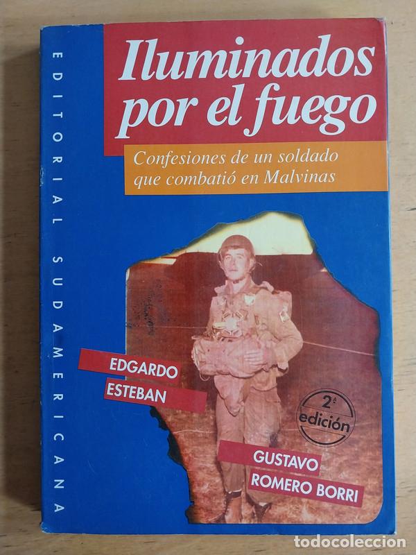 Livres: Iluminados por el fuego. Confesiones en un soldado de Malvinas - Edgardo; Romero Borri Esteban Gusta