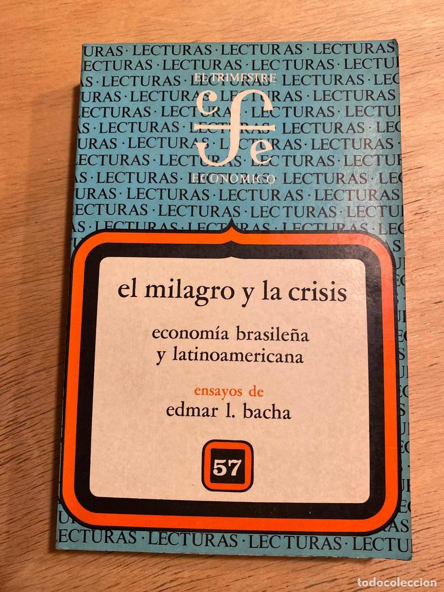B&uuml;cher: El milagro y la crisis. Economia brasile&ntilde;a y latinoamericana - Bacha Edmar