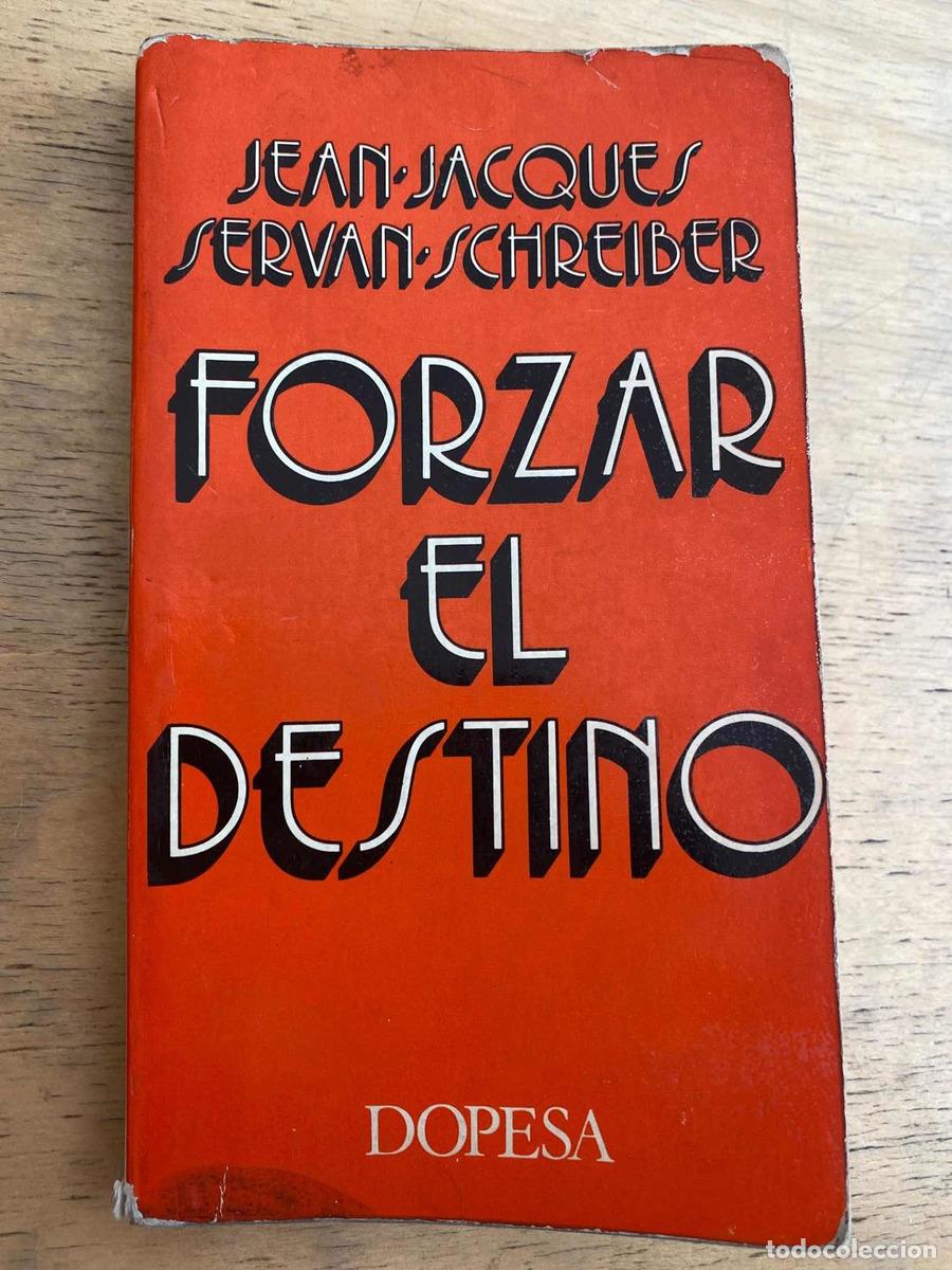 Libros: Forzar al destino - Servan - Schreiber; - Foto 1