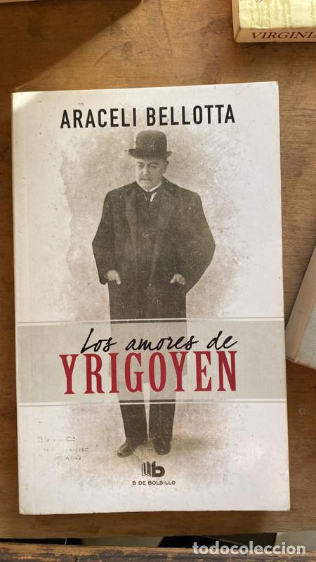 Libri di seconda mano: Los amores de Yrigoyen - Araceli Bellota