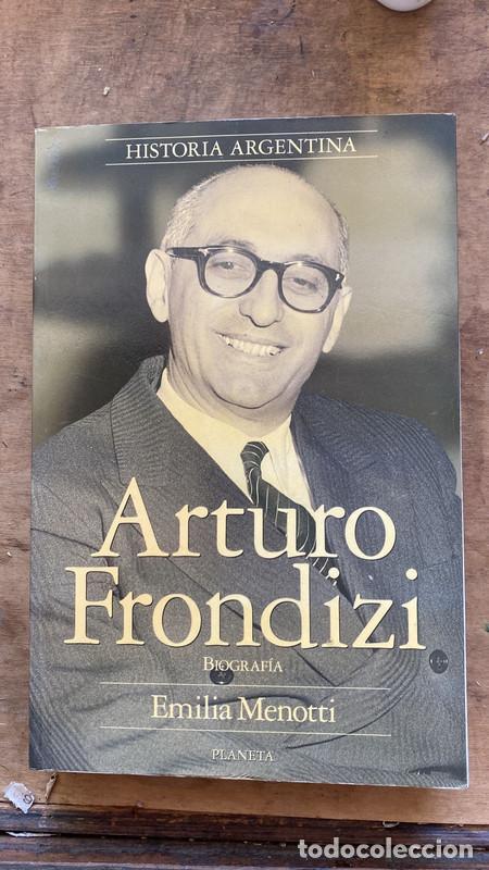 Libros: Arturo Frondizi - Emilia Menotti - Foto 1