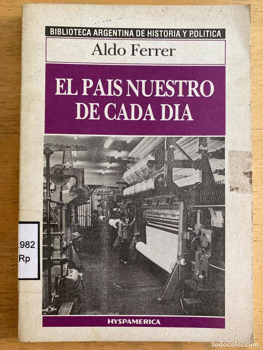 Libros: El pais nuestro de cada dia - Aldo Ferrer - Foto 1