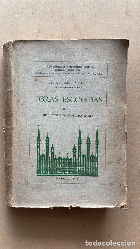 Libri di seconda mano: Obras escogidas II y III de historia y filologia arabe - Asin Palacios Miguel