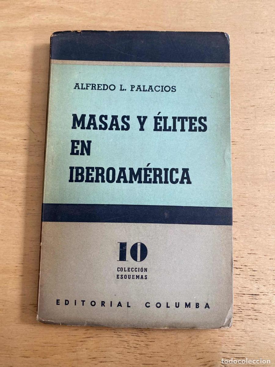 Libros: Masas y elites en iberoamerica - Alfredo Palacios - Foto 1