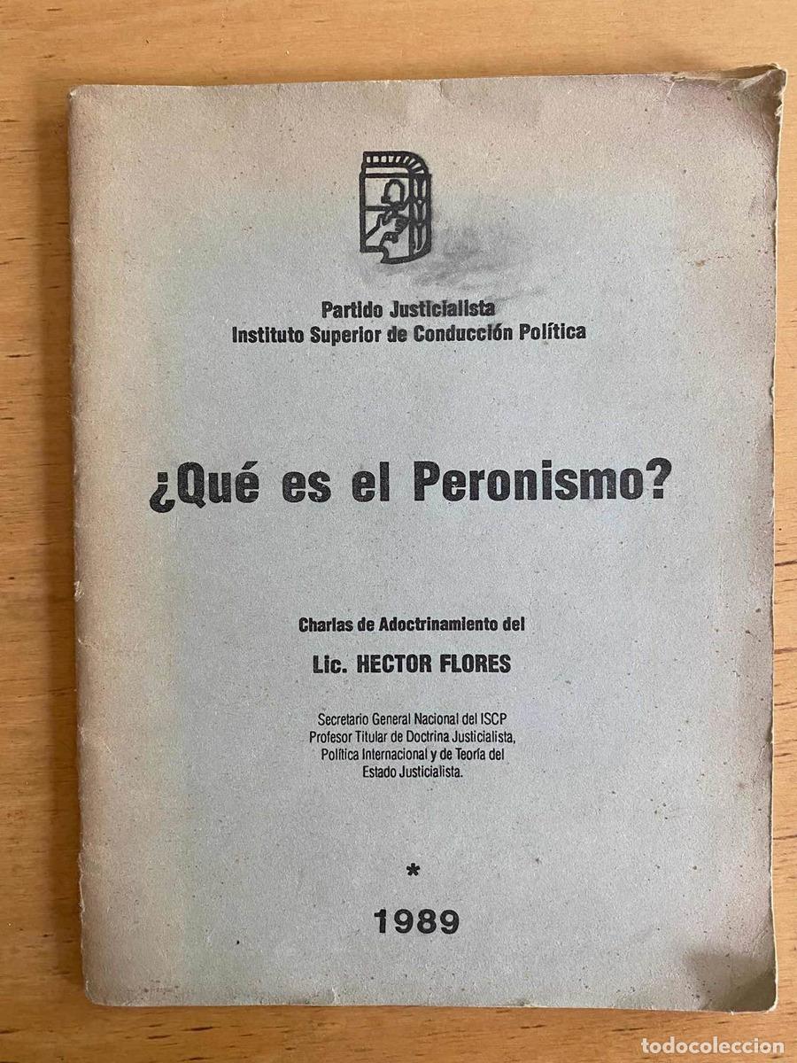 Livres: Que es el peronismo - Flores Hector