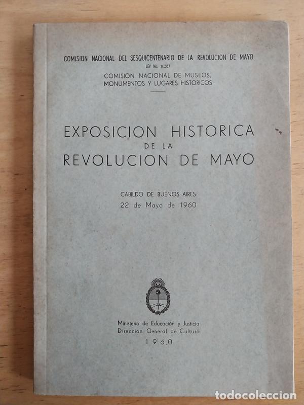 Libri di seconda mano: Exposicion historica de la revolucion de mayo - Exposicion historica de la revolucion de mayo