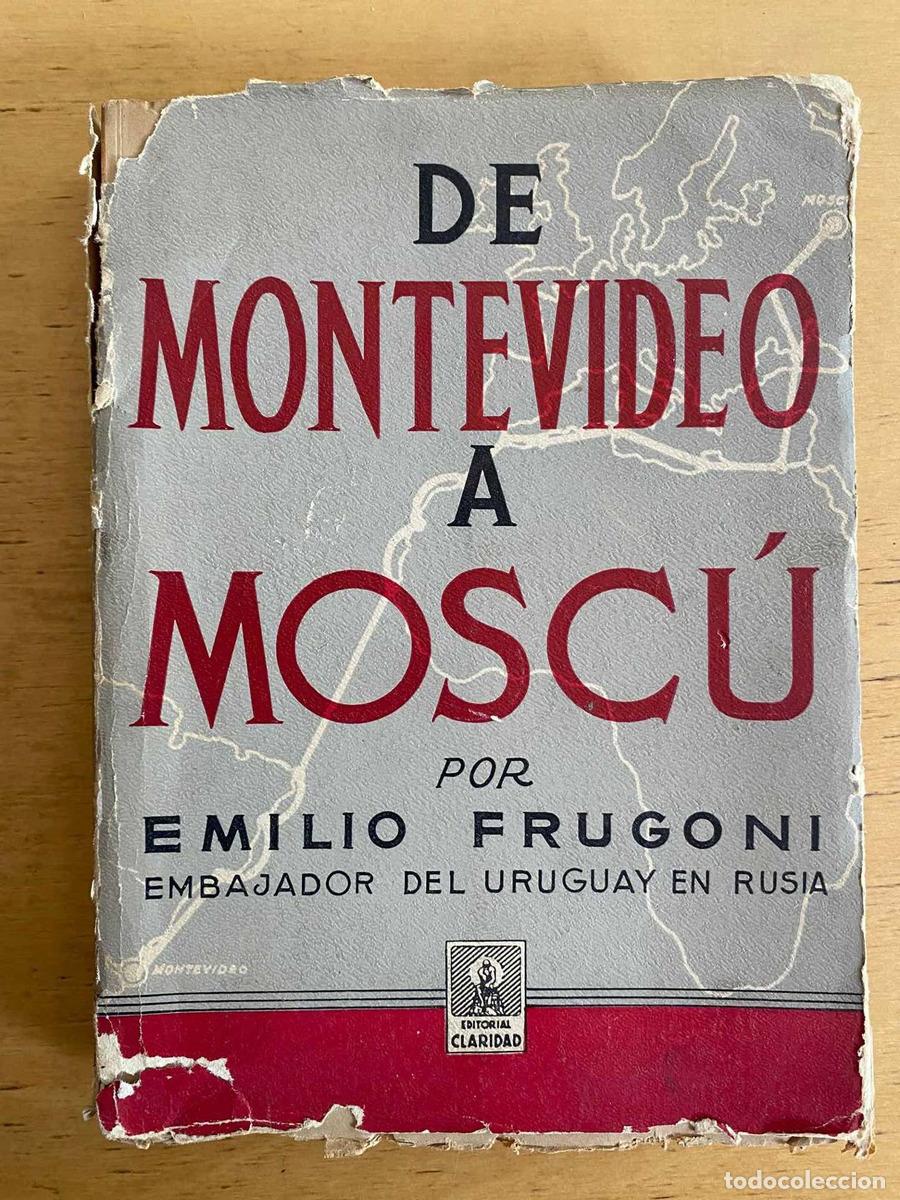 Libros: de montevideo a moscu - Emilio Frugoni - Foto 1