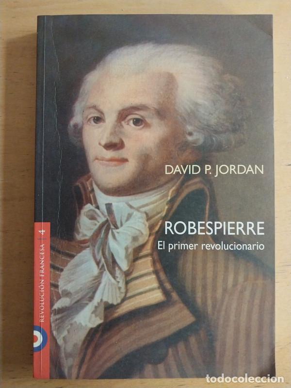 Libros: Robespierre el primer revolucionario - David Jordan - Foto 1