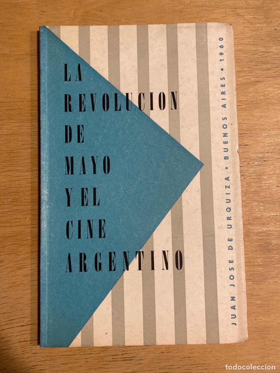 Livros em segunda m&atilde;o: La revolucion de Mayo y el Cine Argentino - De Urquiza Juan Jose
