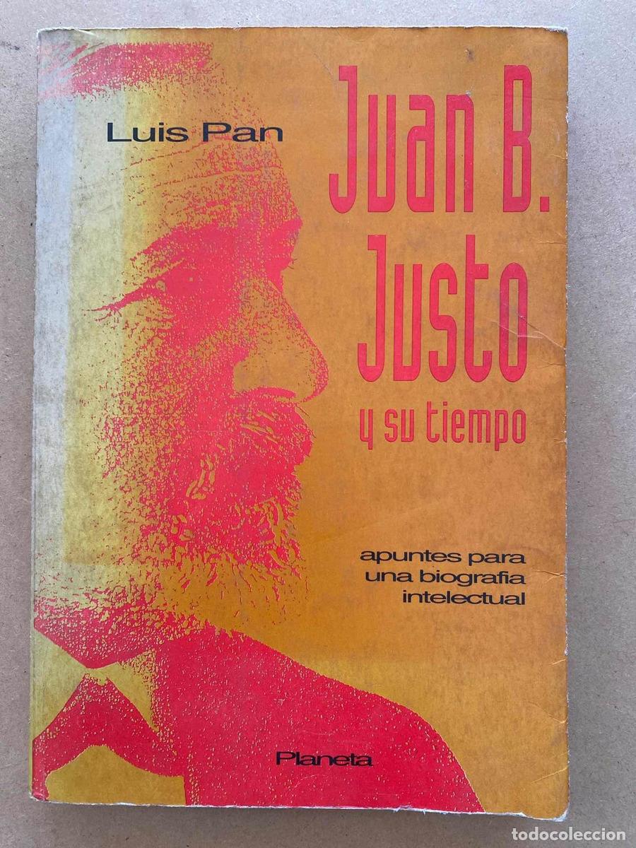 Libros: Juan B. Justo y su Tiempo - Luis Pan - Foto 1