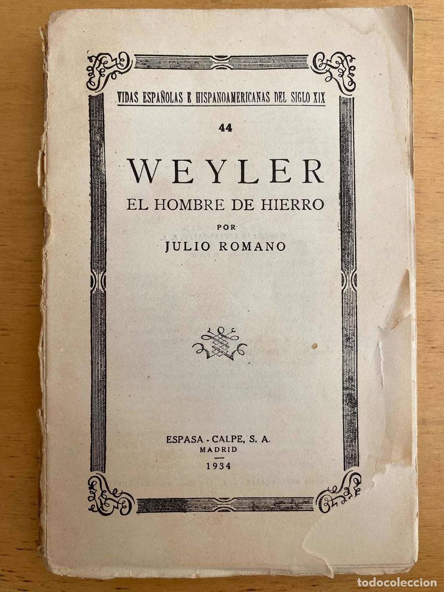 Libros: Weyler El hombre de hierro - Julio Romano - Foto 1