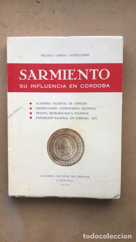 Livros em segunda m&atilde;o: Sarmiento, su influencia en Cordoba - Garcias Castellanos Telasco