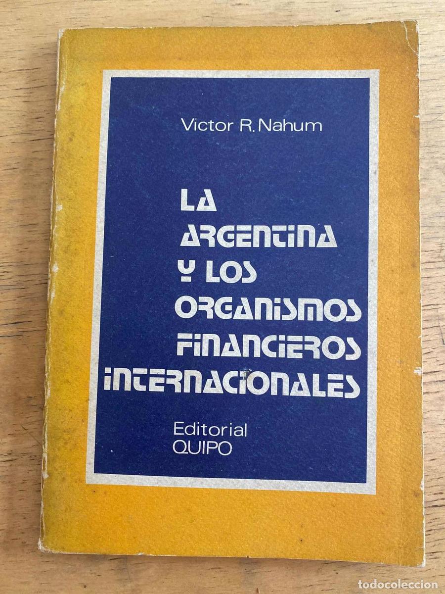 Livros em segunda m&atilde;o: La Argentina y los organismos financieros internacionales - Nahum Victor