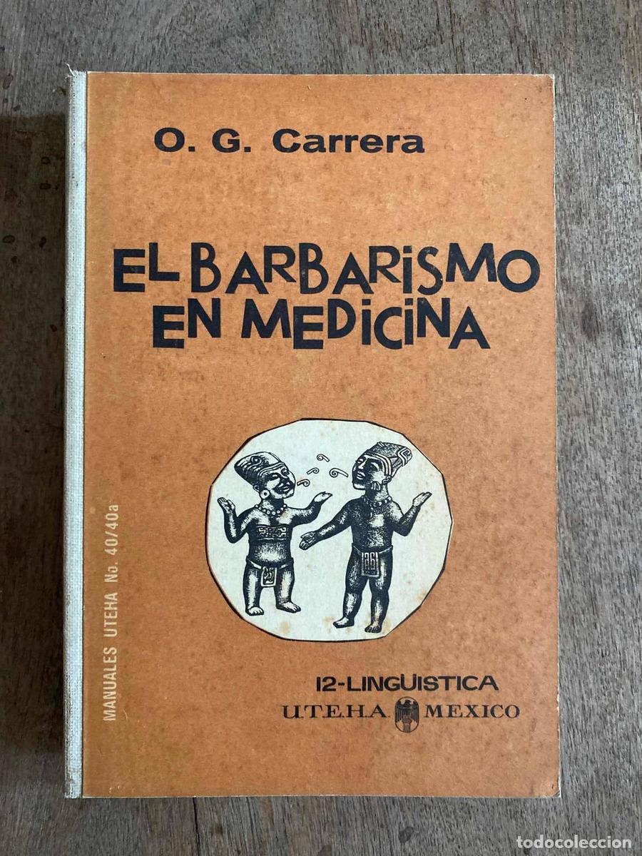 Livros em segunda m&atilde;o: El barbarismo en medicina - Carrera O.G.