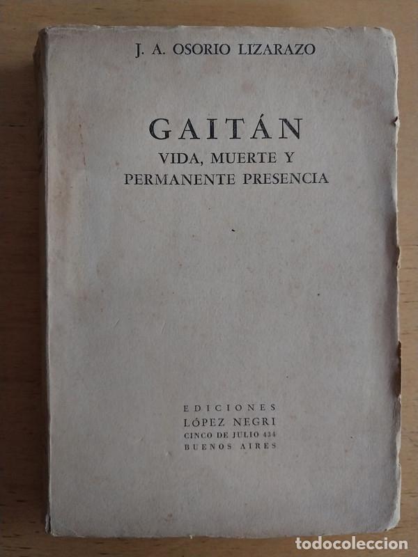 Livros em segunda m&atilde;o: J. A, Osorio Lizarazo - Gaitan. Vida muerte y permanente presencia