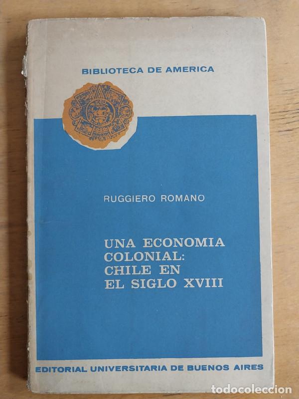 Libri di seconda mano: una economia colonial: chile en el siglo xviii - Romano Ruggiero