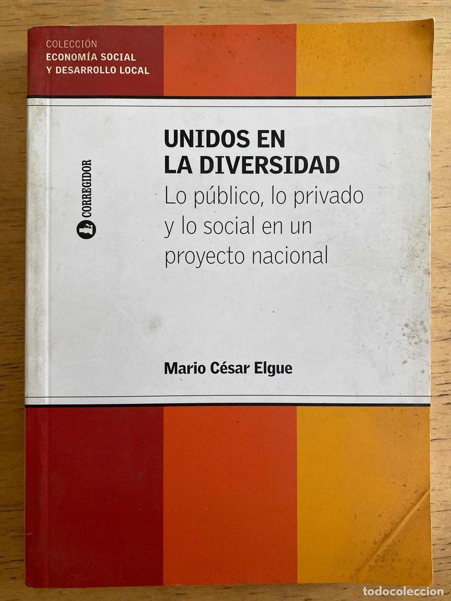 B&uuml;cher: lo privado y lo social en un proyecto nacional, Unidos en la diversidad. Lo publico - Elgue Mario Ce