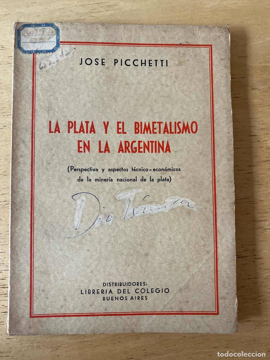 Libros: La plata y el bimetalismo en la Argentina - Jose Picchetti