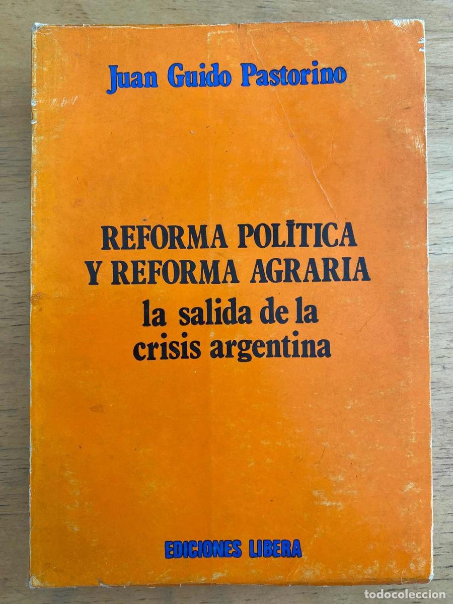 Libros: Reforma politica y reforma agraria la salida de la crisis argentina - Juan Guido Pastorino