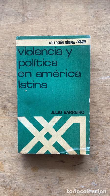 Libros: Violencia y politica en america latina - Barreiro Julio