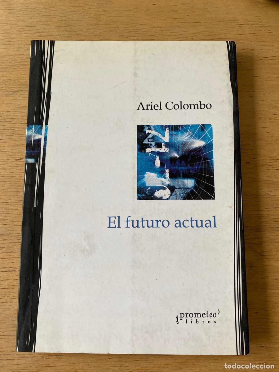 Libros: El futuro actual - Ariel Colombo - Foto 1