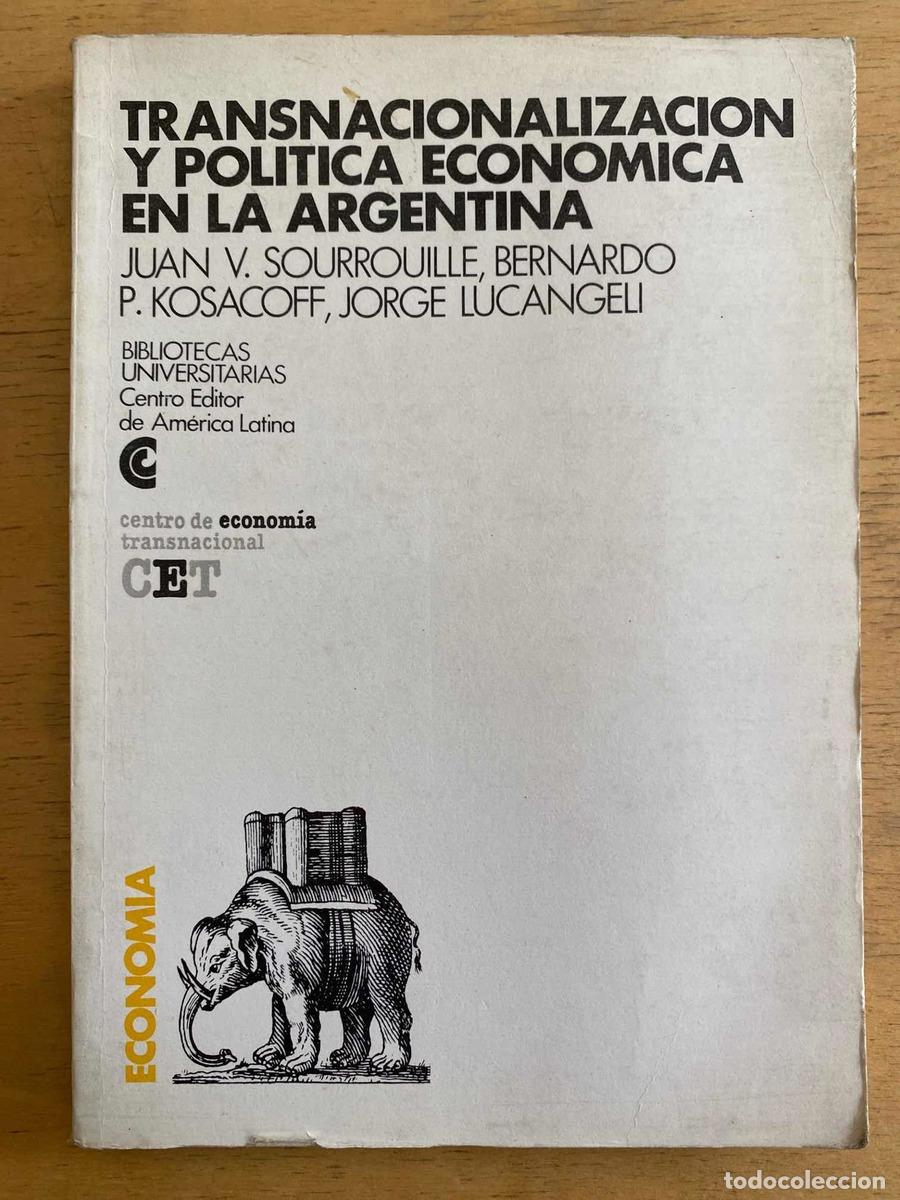B&uuml;cher: Transnacionalizaci&oacute;n y politica economica en la argentina - Bernardo P; Lucangeli Jorge Juan V; Kosa