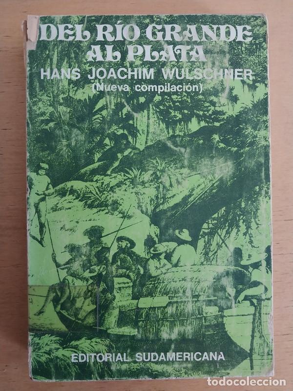 Libros: Del rio grande al plata - Hans Joachim Wulschner - Foto 1