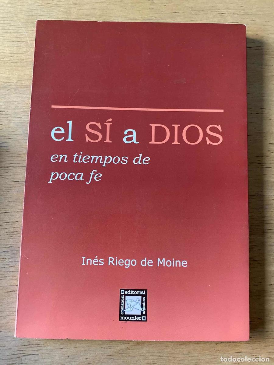 Libri di seconda mano: El s&iacute; a Dios en tiempos de poca fe - In&eacute;s Riego de Moine