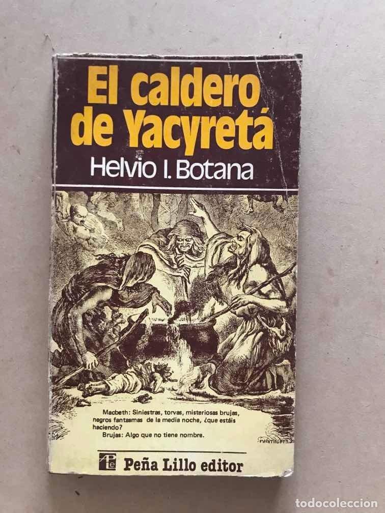 Libros: El caldero de Yacireta - Botana Helvio I. - Foto 1
