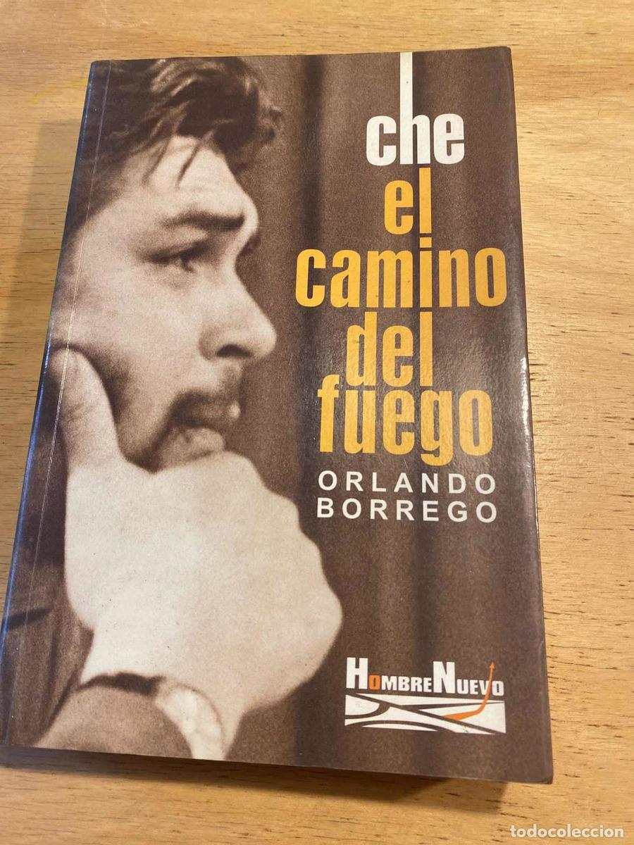 Libri di seconda mano: El che camino del fuego - Borrego Orlando