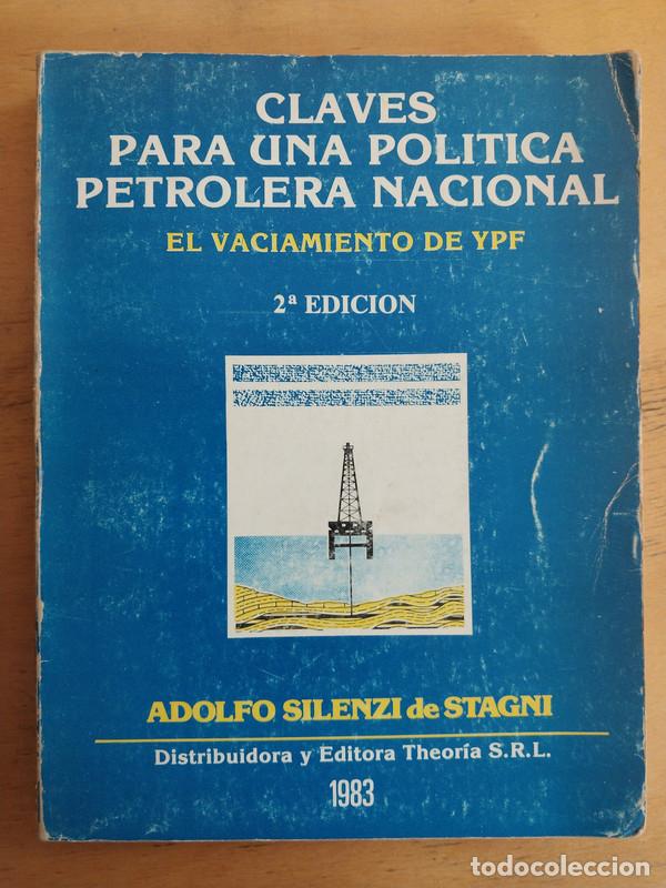 Libri di seconda mano: Claves para una politica petrolera nacional, el vaciamiento de YPF - Adolfo Silenzi de Stagni