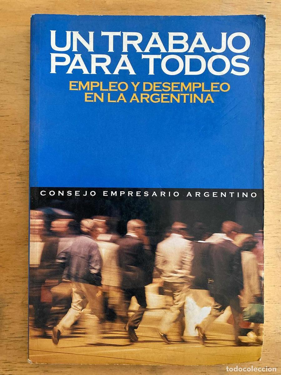 Libri di seconda mano: Un trabajo para todos. Empleo y desempleo en la Argentina - Un trabajo para todos. Empleo y desemple