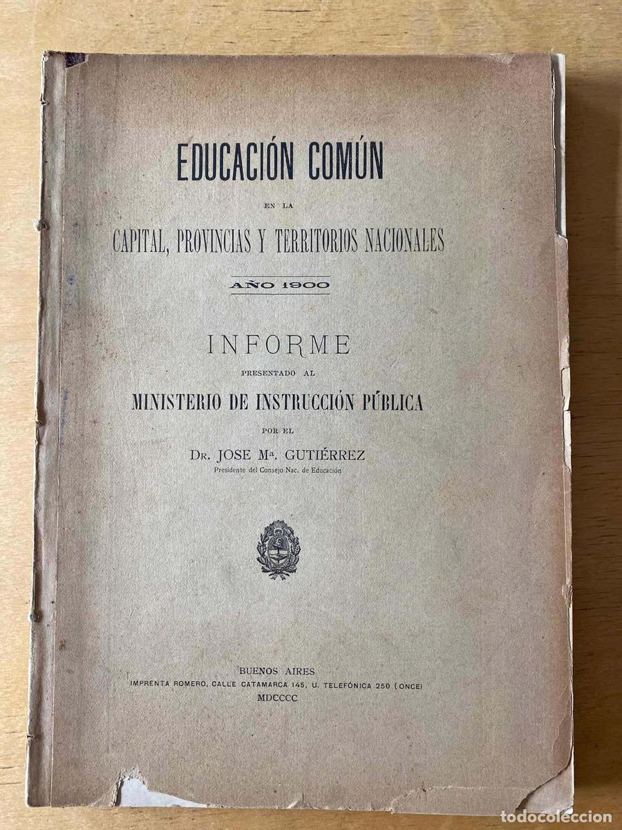 Libros: Educacion comun en la capital, provincias y territorio nacionales. Informe presentado al ministerio