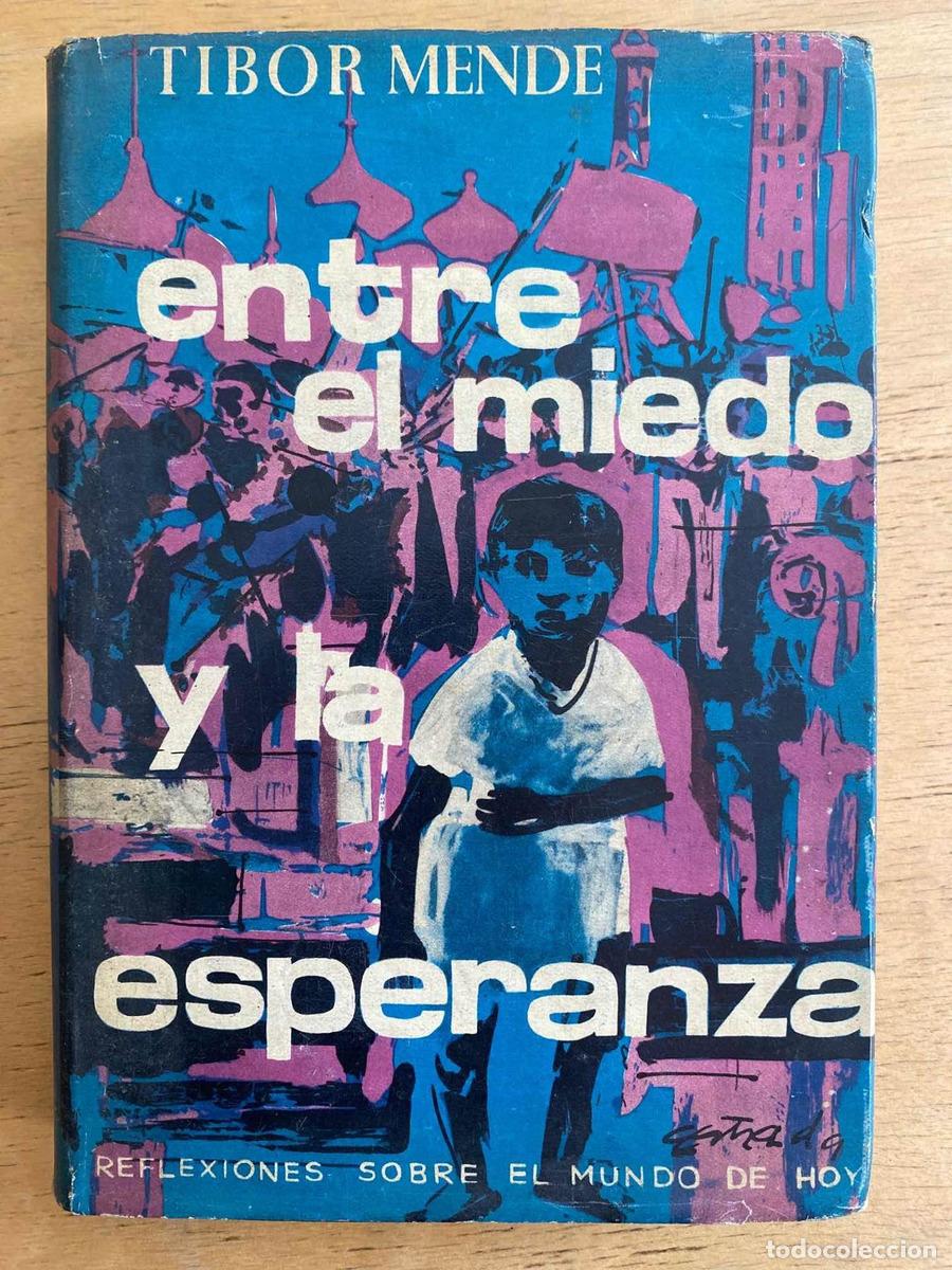 Libros: Entre el miedo y la esperanza - Mende Tibor - Foto 1