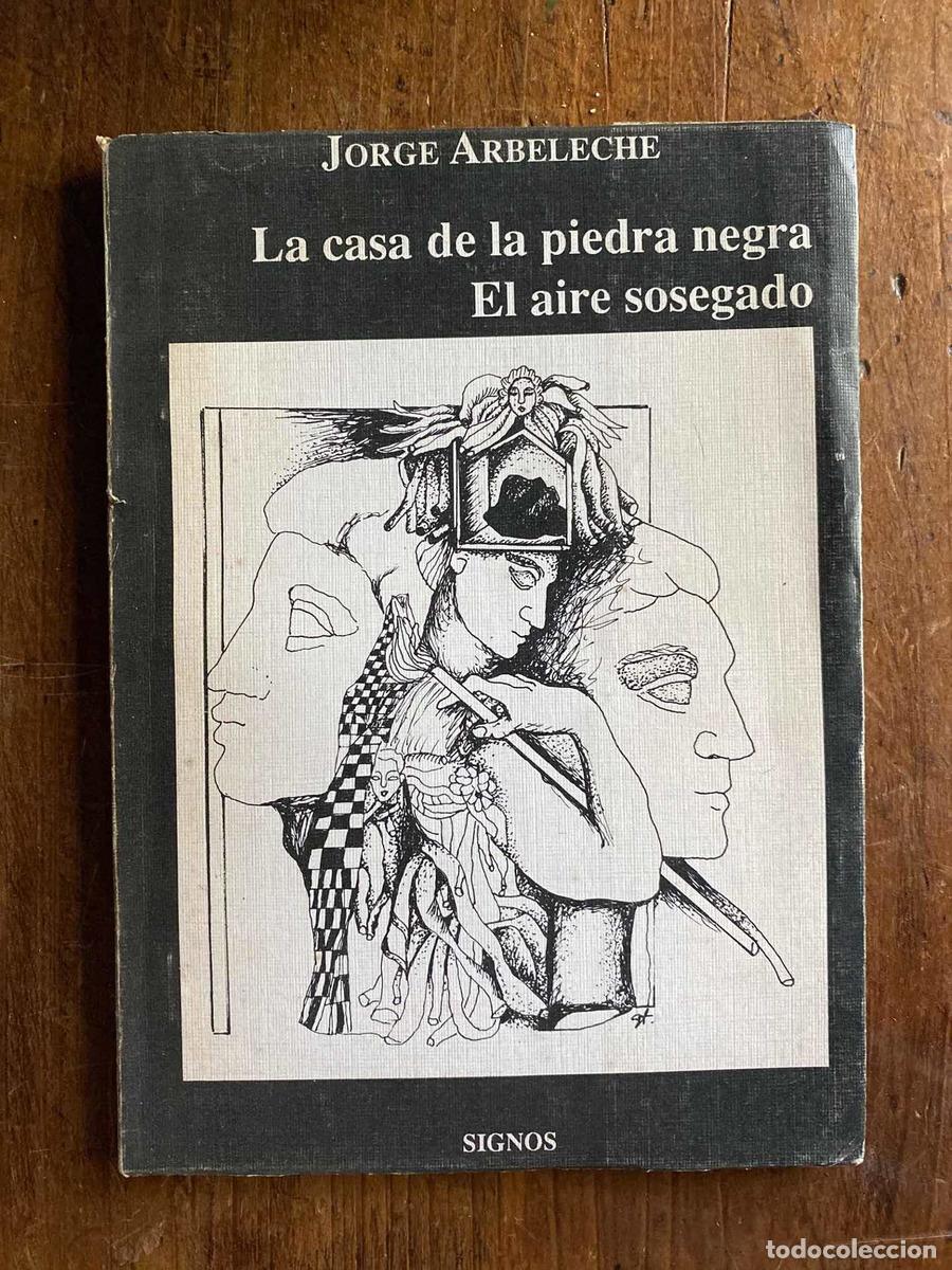 Libros: La casa de la piedra negra. El aire sosegado - Arbeleche Jorge