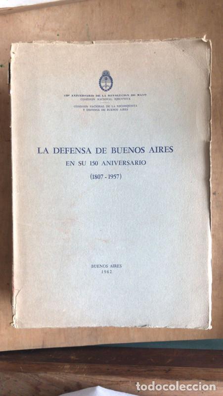 Libri di seconda mano: La Defensa de Buenos Aies en su 150 aniversario (1807 1957)