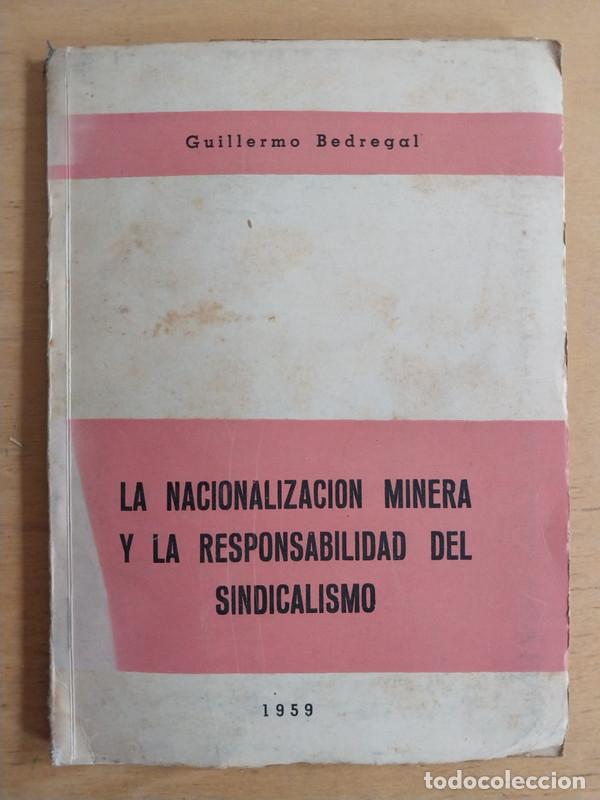 Libri di seconda mano: La nacionalizacion minera y la responsabilidad del sindicalismo - Bedregal Guillermo