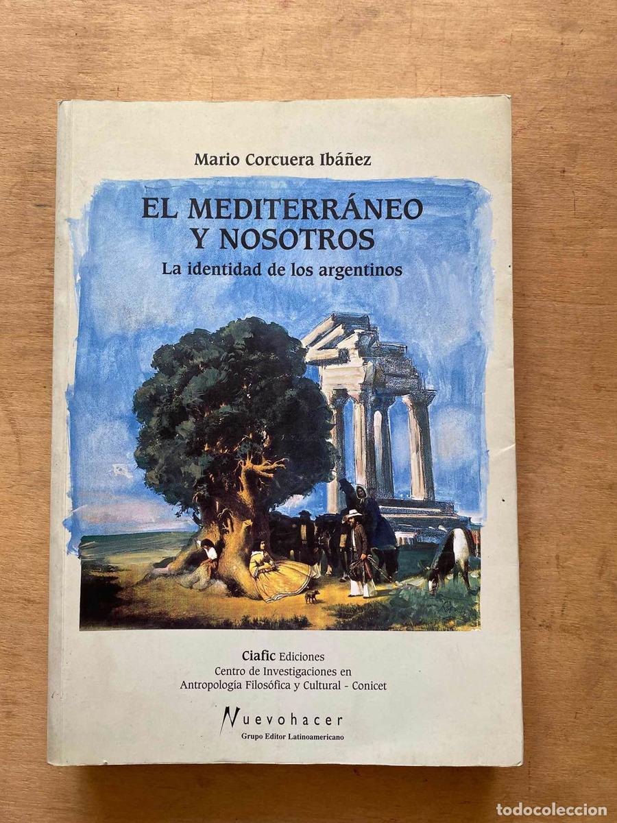 B&uuml;cher: El mediterraneo y nosotros. La identidad de los Argentinos - Corcuera Iba&ntilde;ez Mario