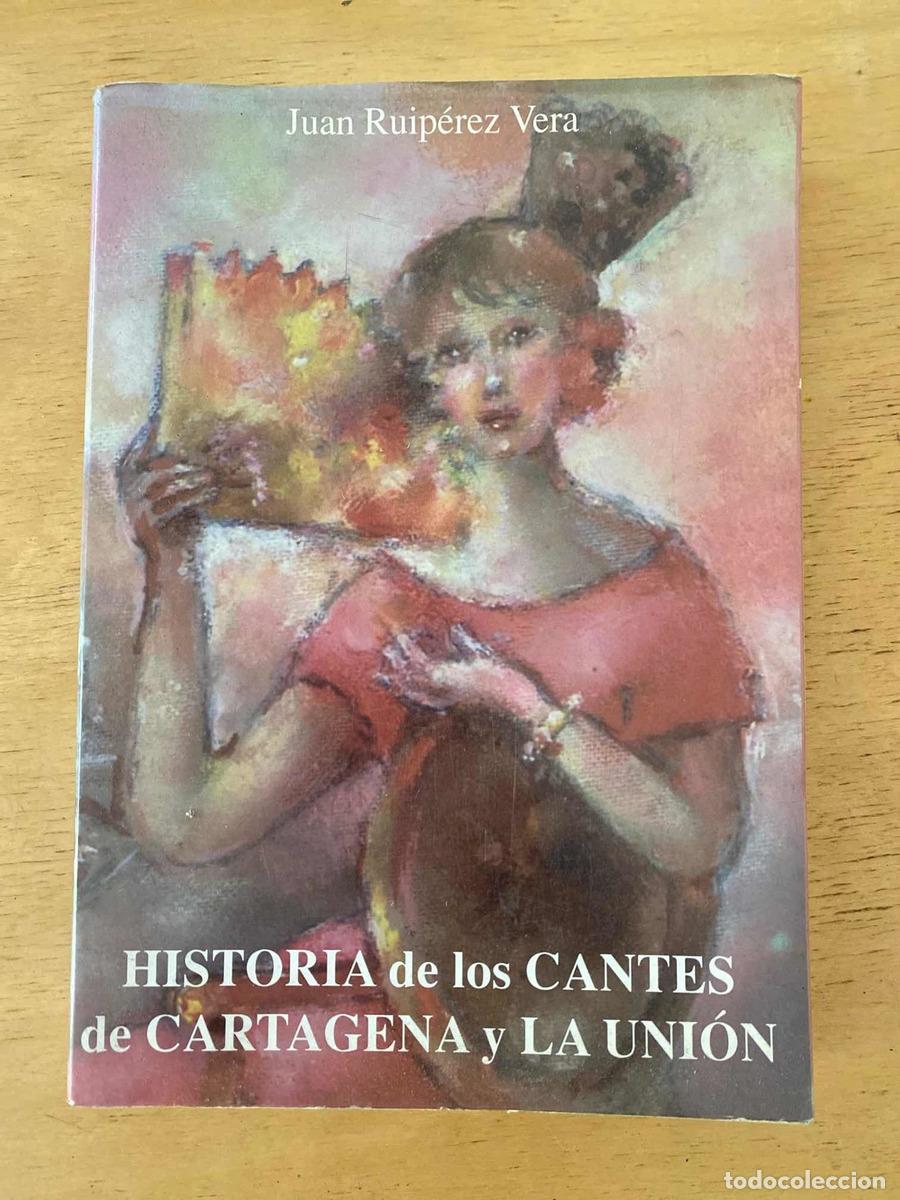 B&uuml;cher: Historia de los cantes de Cartagena y la union - Juan Ruiperez Vera
