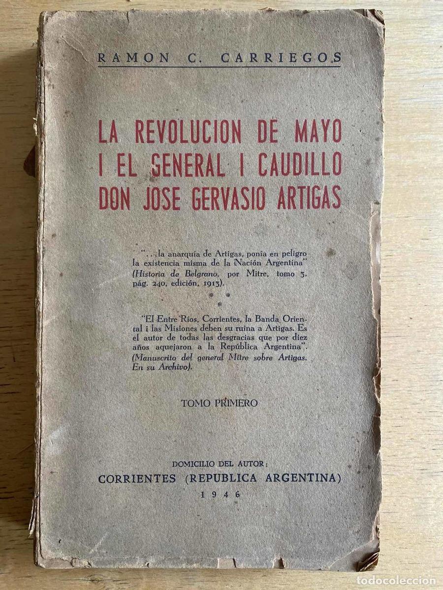 B&uuml;cher: La revolucion de mayo i el general y caudillo don Jose Gervasio Artigas Tomo primero - Carriegos Ram