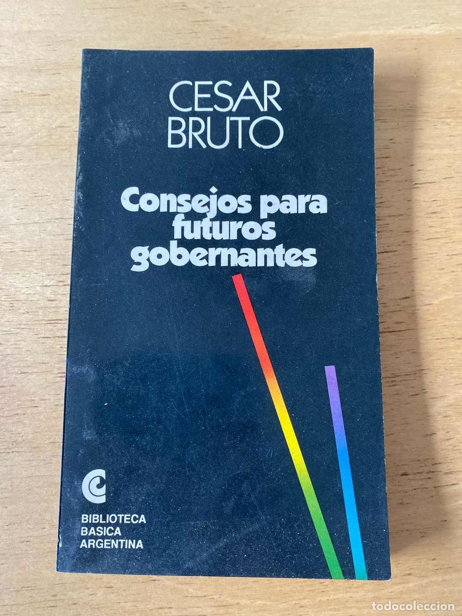 Libros: Consejos para futuros gobernantes - C&eacute;sar Bruto