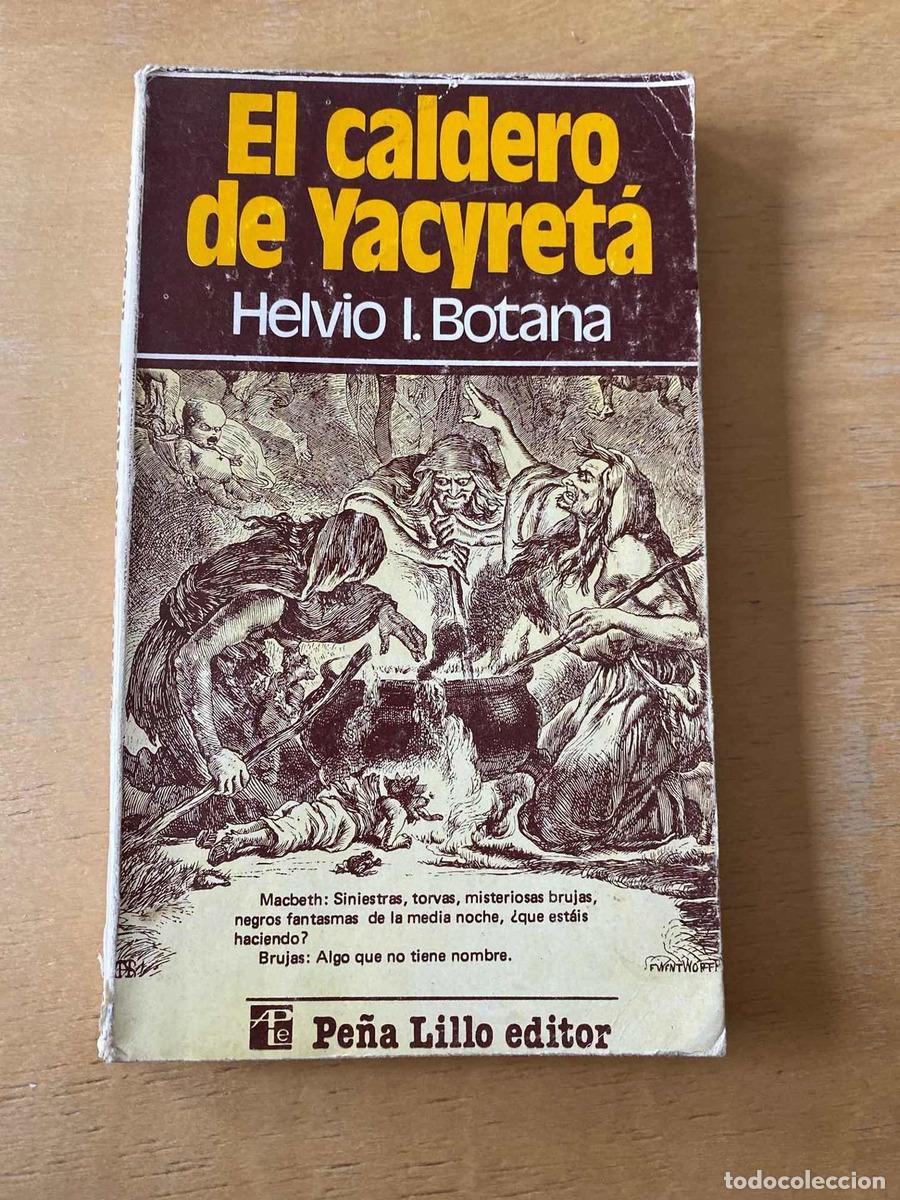 Libros: El caldero de Yacireta - Botana Helvio - Foto 1