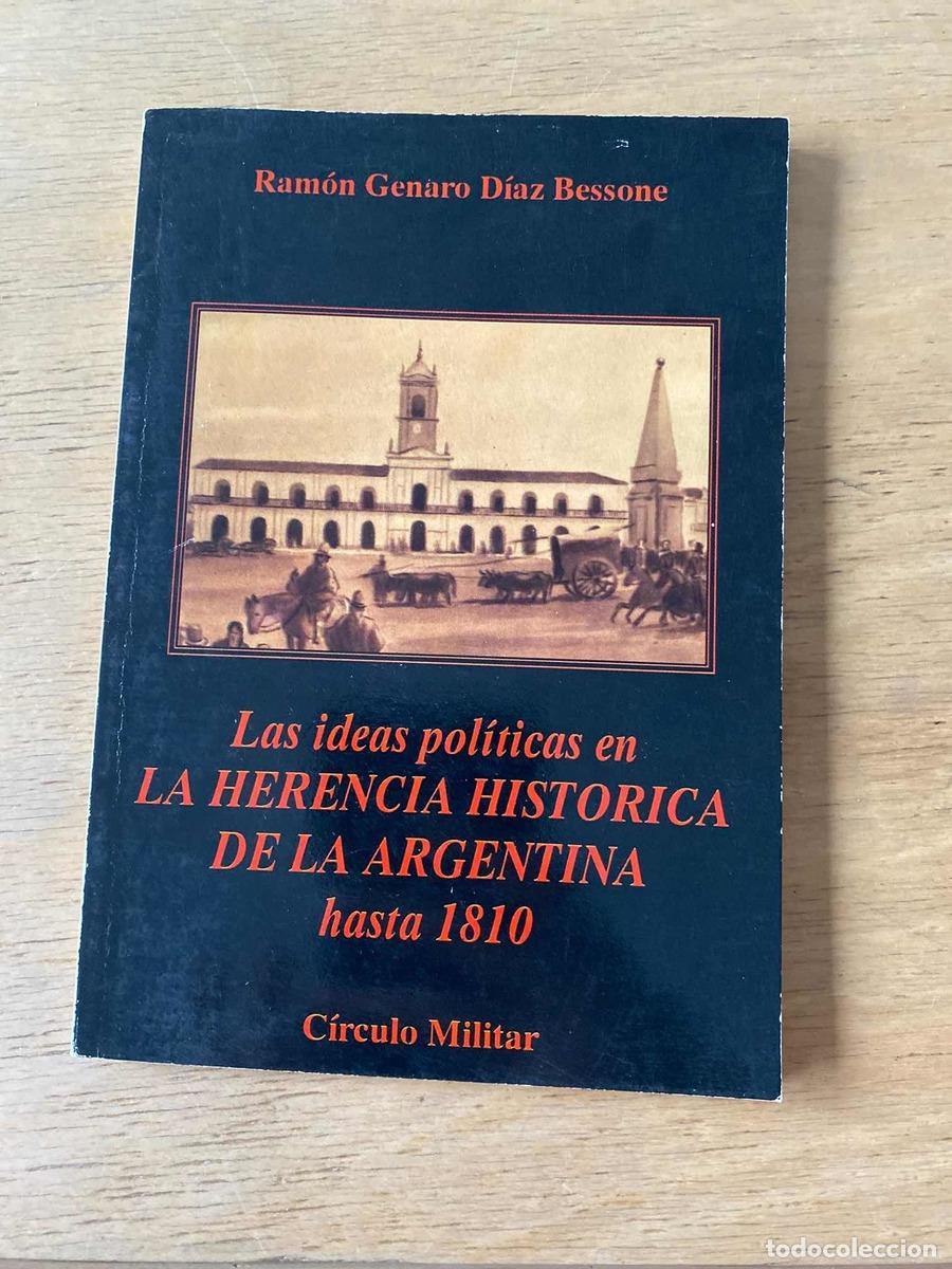 Libros: Las ideas politicas en la herencia historica de la argentina hasta 1810 - Diaz Bessone Ramon Genaro