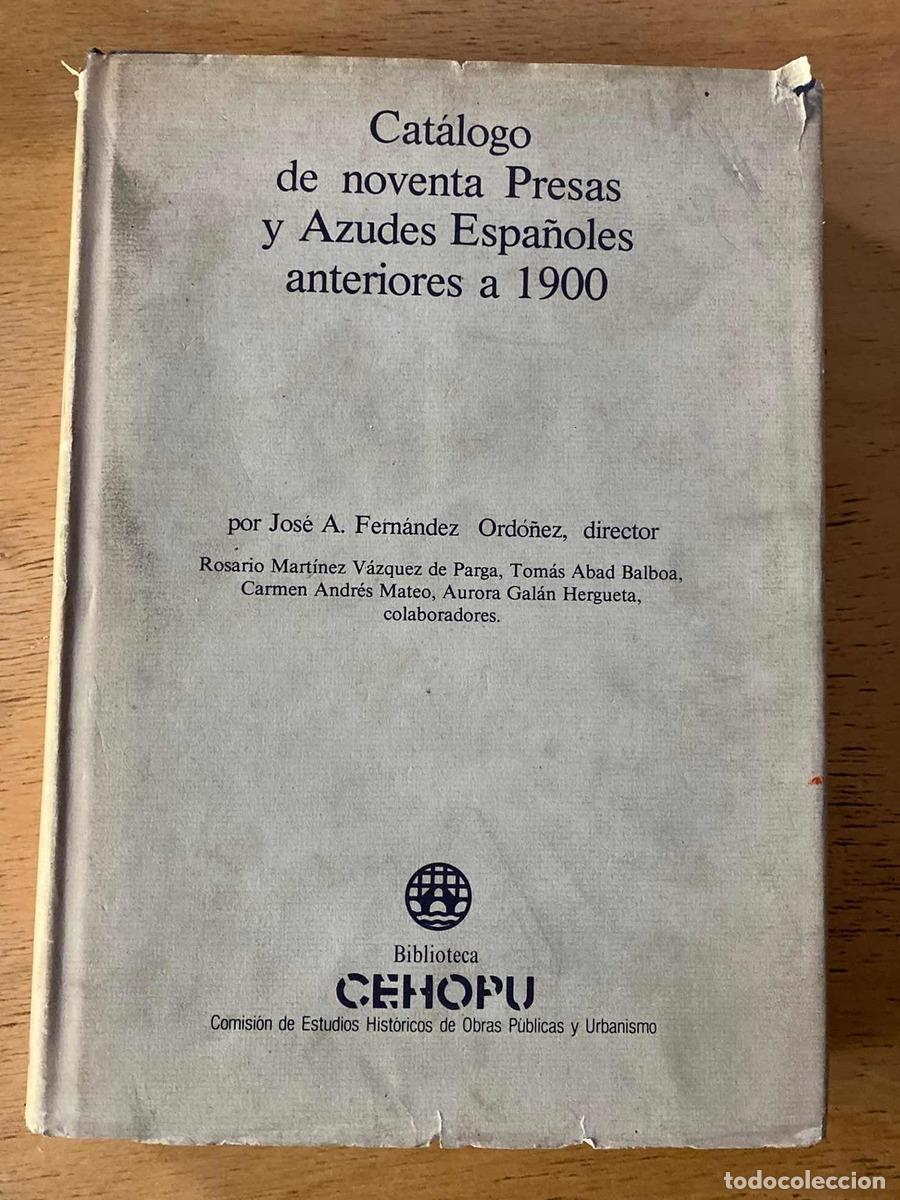 Libros: Catalogo de noventa presas y azudes espa&ntilde;oles a 1900 - Fernandez Ordo&ntilde;ez Jose A.
