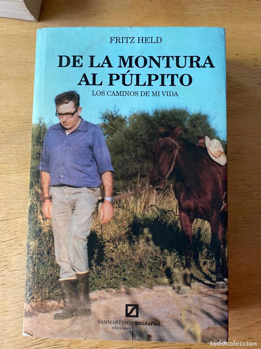 Libri di seconda mano: De la montura al pulpito, los caminos de mi vida - Fritz Held